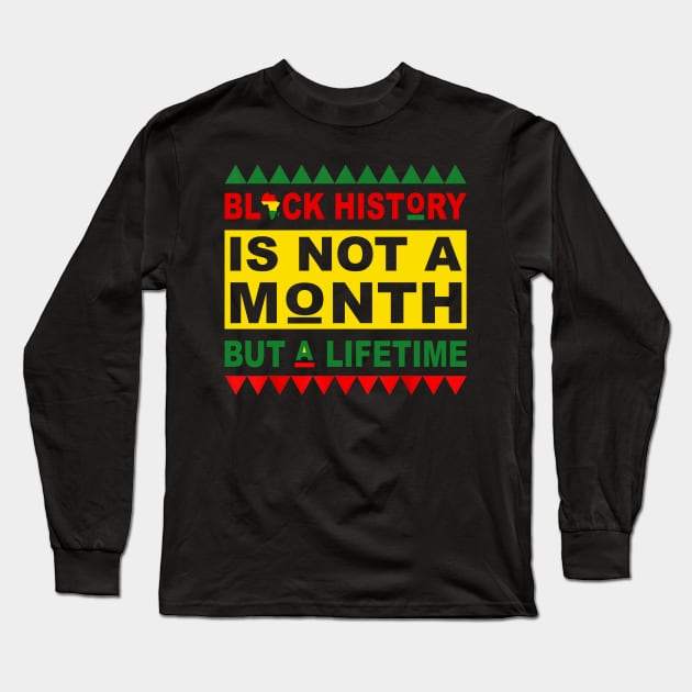 Black History is not a month but a lifetime Long Sleeve T-Shirt by Magazine